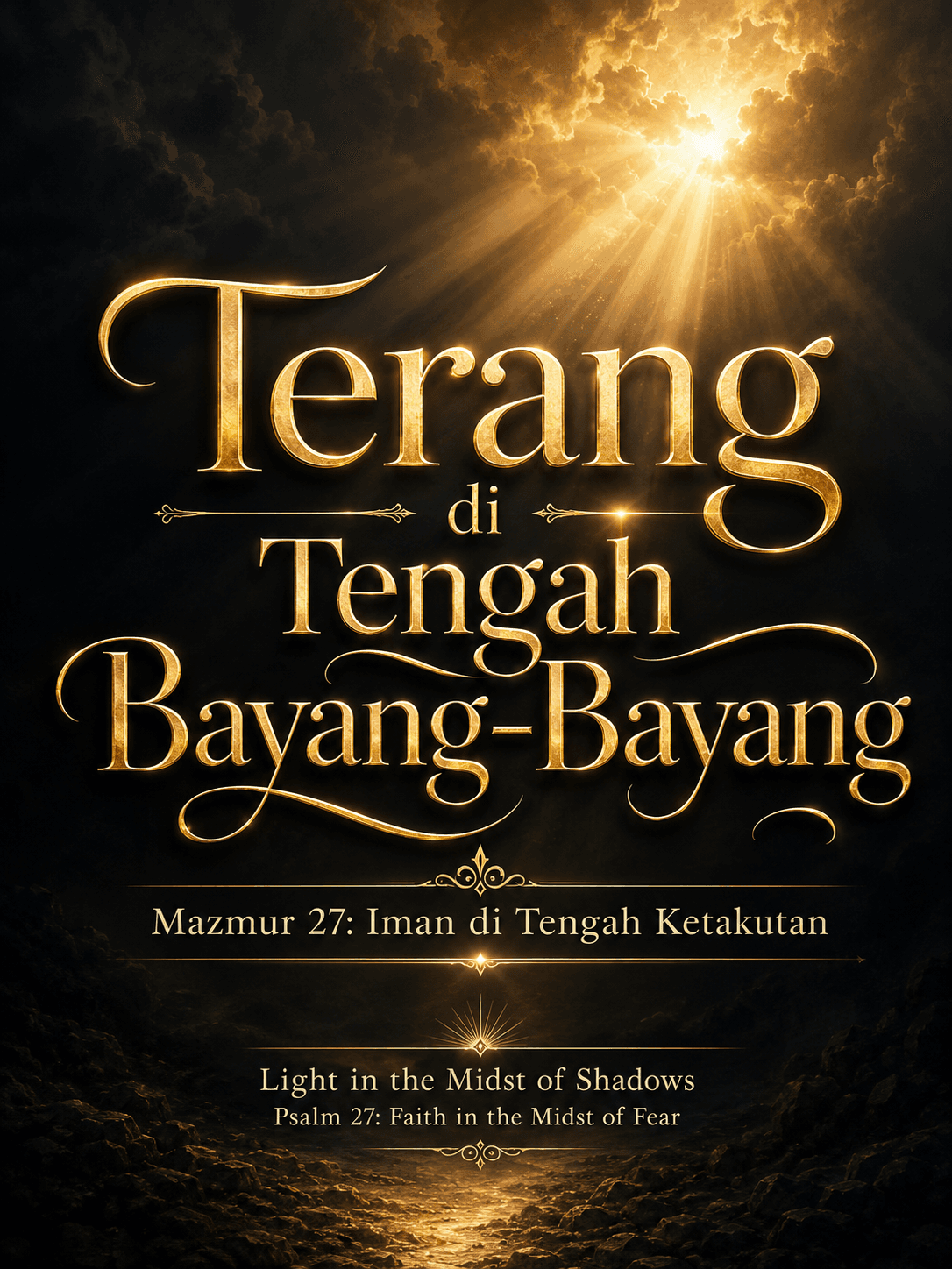 Terang di Tengah Bayang-Bayang Mazmur 27: Iman di Tengah Ketakutan
