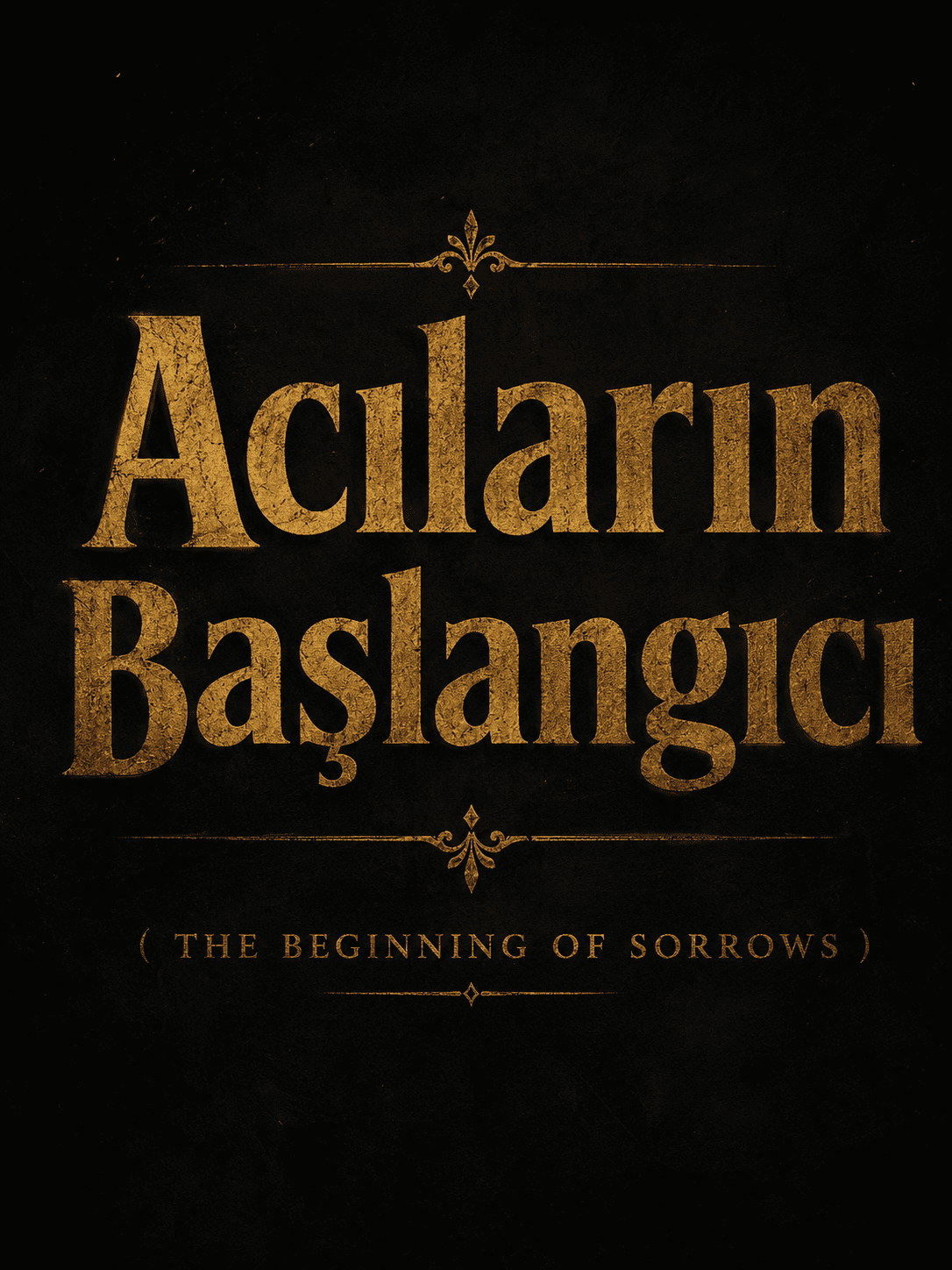 Acıların Başlangıcı