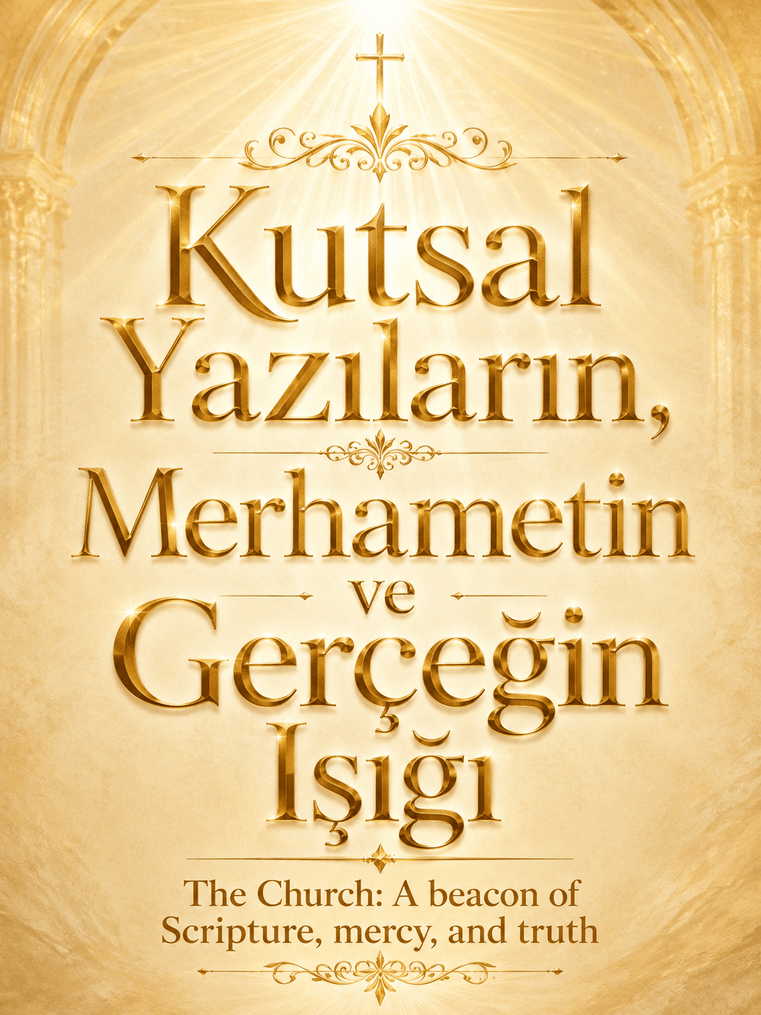 Kilise: Kutsal Yazıların, Merhametin ve Gerçeğin Işığı