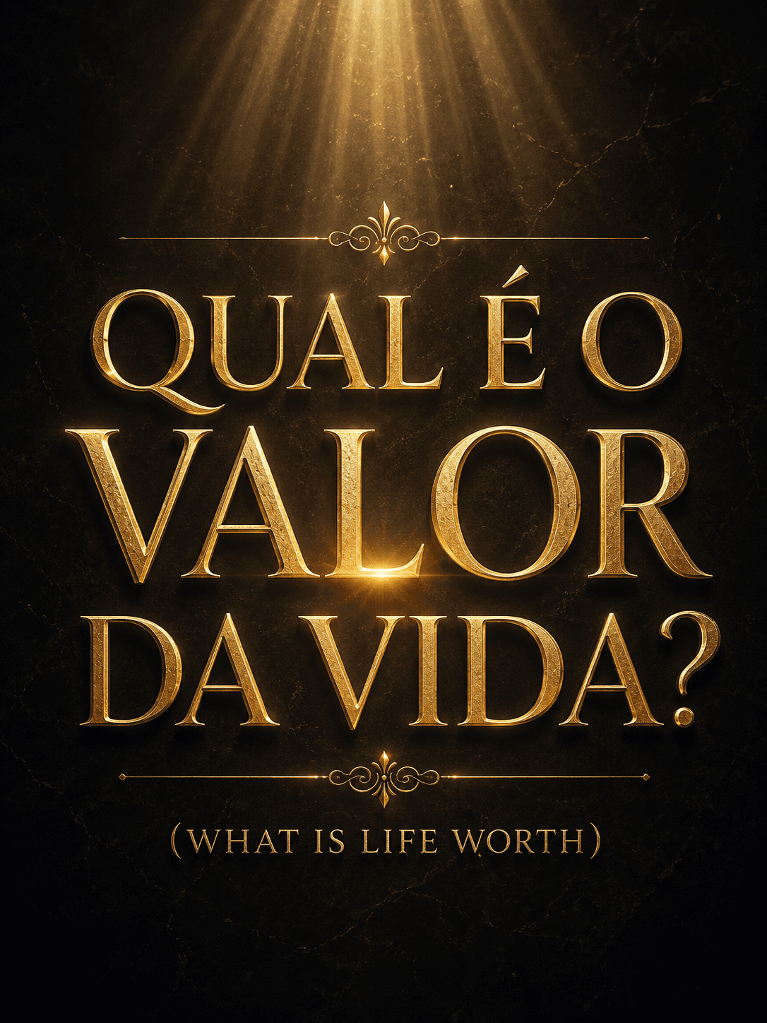 QUAL É O VALOR DA VIDA?